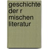 Geschichte Der R Mischen Literatur by Johann Christi Baehr