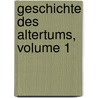 Geschichte Des Altertums, Volume 1 door Onbekend