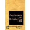 Geschiedenis Van Nederland Na 1830 door Jeronimo de Bosch Kemper