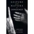 Gesture And The Nature Of Language