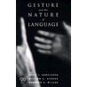 Gesture And The Nature Of Language door Sherman E. Wilcox