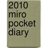 2010 Miro Pocket Diary by Anonymous Anonymous