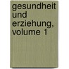 Gesundheit Und Erziehung, Volume 1 by Deutscher Verein Schulgesundheitspflege