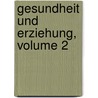 Gesundheit Und Erziehung, Volume 2 door Deutscher Verein Schulgesundheitspflege