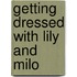 Getting Dressed with Lily and Milo