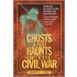 Ghosts And Haunts Of The Civil War