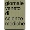 Giornale Veneto Di Scienze Mediche door Onbekend