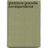 Gladstone-Granville Correspondence door William Ewart Gladstone