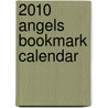 2010 Angels Bookmark Calendar by Anonymous Anonymous