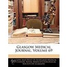 Glasgow Medical Journal, Volume 69 door Glasgow And Wes