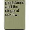 Gledstones and the Siege of Coklaw door J. Rutherford Oliver
