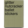 Glitter Nutcracker Ballet Stickers door Darcy May