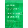 Global Culture/Individual Identity door Gordon Matthews
