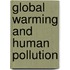 Global Warming and Human Pollution