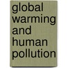 Global Warming and Human Pollution door Chanmok