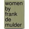 Women by Frank de Mulder