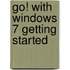 Go! with Windows 7 Getting Started