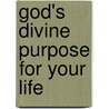God's Divine Purpose for Your Life door Teresa D. Walls