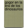 Gogor En La Era de Los Dinosaurios door Sigmar