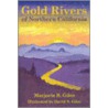 Gold Rivers Of Northern California by Marjorie B. Giles