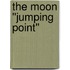 The Moon ''Jumping Point''