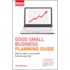 Good Small Business Planning Guide