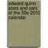 Edward Quinn Stars And Cars Of The 50s 2010 Calendar