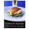 Gordon Ramsay Chef For All Seasons door Gordon Ramsay
