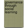 Governance Through Social Learning door Gilles Paquet