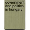 Government And Politics In Hungary door Andras Korosenyi