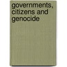 Governments, Citizens And Genocide door Alex Alvarez