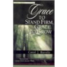Grace To Stand Firm, Grace To Grow door Carol J. Ruvolo