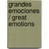 Grandes Emociones / Great Emotions