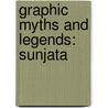 Graphic Myths and Legends: Sunjata by Ron Fontes