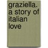 Graziella. A Story Of Italian Love
