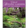 Great Botanic Gardens of the World by Sara Oldfield