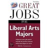 Great Jobs for Liberal Arts Majors door Julie Ann Degalan