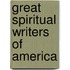 Great Spiritual Writers Of America