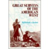 Great Surveys Of The American West by Richard A. Bartlett