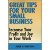 Great Tips for Your Small Business door Julie V. Watson