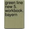 Green Line New 5. Workbook. Bayern by Unknown