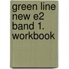 Green Line New E2 Band 1. Workbook door Onbekend