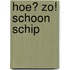Hoe? Zo! Schoon Schip