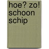 Hoe? Zo! Schoon Schip