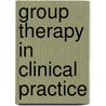 Group Therapy in Clinical Practice by Anne Alonso