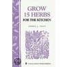 Grow Fifteen Herbs For The Kitchen door Sheryl Felty