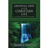 Growing Deep In The Christian Life by Dr Charles R. Swindoll