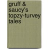 Gruff & Saucy's Topzy-Turvey Tales door Alexa Tewkesbury