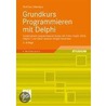 Grundkurs Programmieren mit Delphi door Wolf-Gert Matthäus