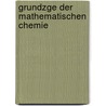 Grundzge Der Mathematischen Chemie door Georg Ferdinand Helm